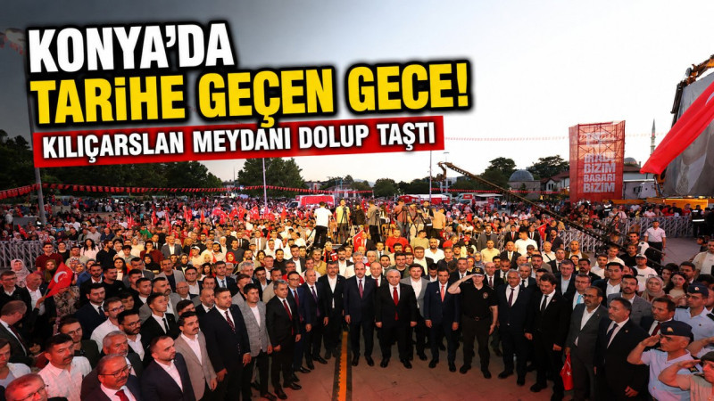 Konya'da tarihe geçen gece! Kılıçarslan Meydanı dolup taştı