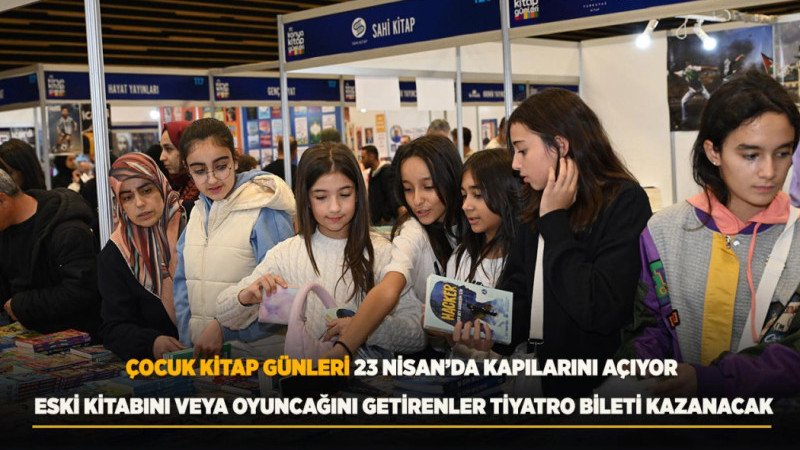 ÇOCUK KİTAP GÜNLERİ 23 NİSAN’DA KAPILARINI AÇIYOR