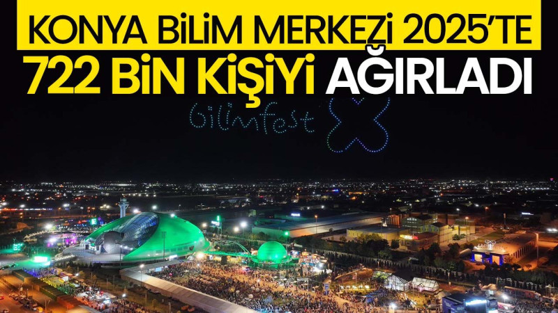 Konya Bilim Merkezi 2025'te 722 bin kişiyi ağırladı