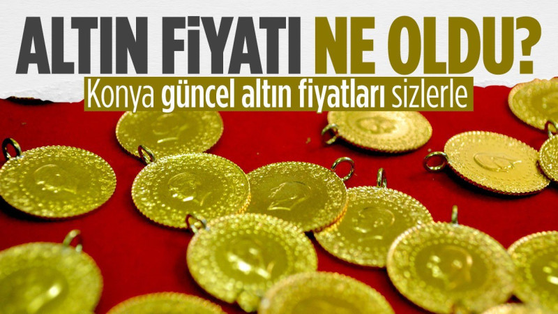 Konya’da altın fiyatlarında yükseliş sürüyor: Gram altın 6 bin 900 TL’yi aştı