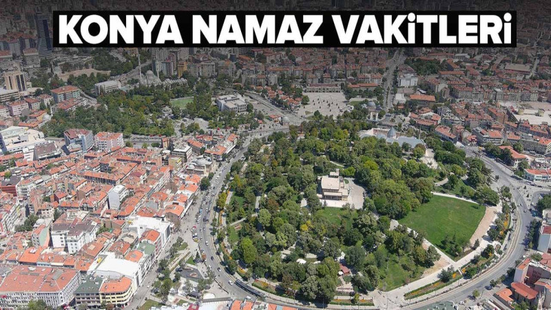 19 Eylül 2026 Cumartesi günü Konya namaz vakitleri!